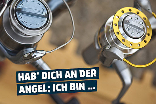 Foto: mehrere Angelrollen. Text: „Hab‘ dich an der Angel: Ich bin ...“