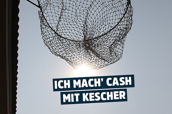 Foto: ein Kescher. Text: „Ich mach‘ Cash mit Kescher.“