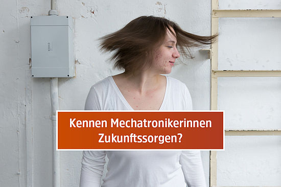 Motiv: Elena schüttelt energisch den Kopf. Frage: „Kennen Mechatronikerinnen Zukunftssorgen?“