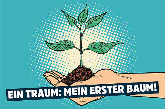 Bild im Comicstil: Eine Hand hält einen Baumschössling. Text: „Ein Traum: mein erster Baum!“