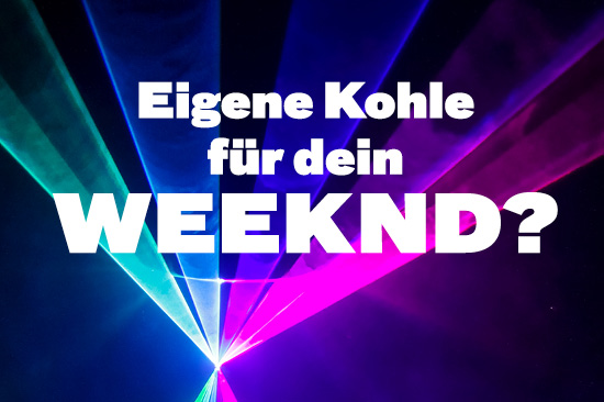 Nahaufnahme: Lichtstrahler in verschiedenen Farben. Logo / Kampagnenbild: „Eigene Kohle für dein Weeknd?“   